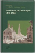 Groninger historische reeks 14 - Patriotten in Groningen 1780-1795