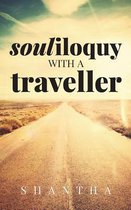 Souliloquy with a Traveller