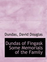 Dundas of Fingask Some Memorials of the Family