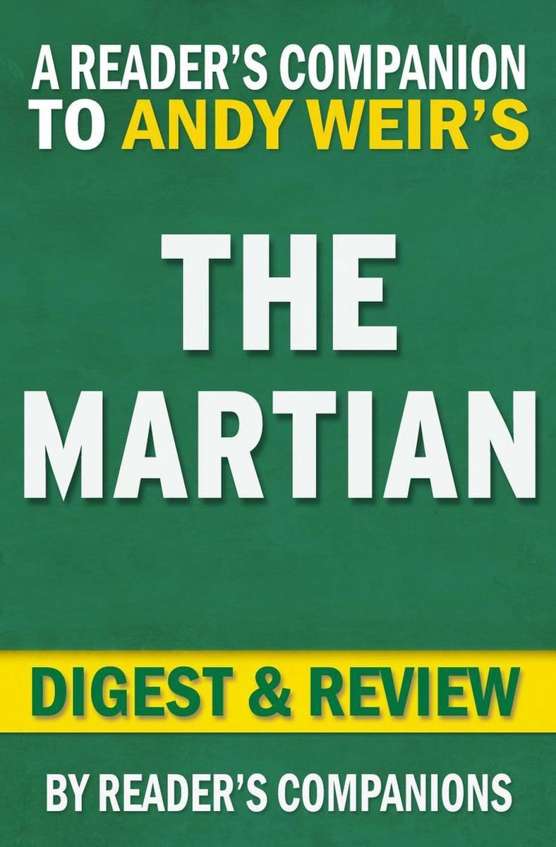 The Martian: A Novel by Andy Weir Digest & Review