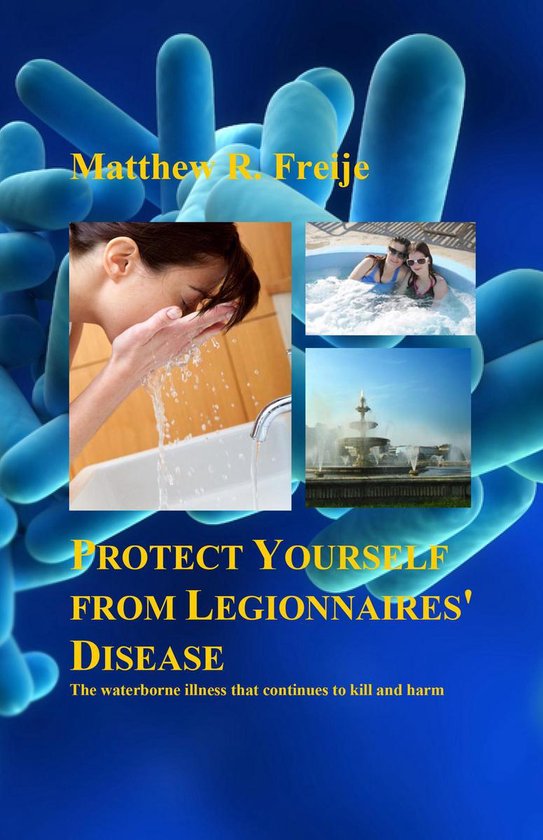 Protect Yourself from Legionnaires' Disease The Waterborne Illness