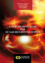 European Energy Studies series- European Energy Studies Volume I: A New Architecture for EU Gas Security of Supply