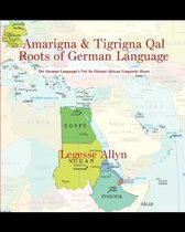 Amarigna & Tigrigna Qal Roots of German Language