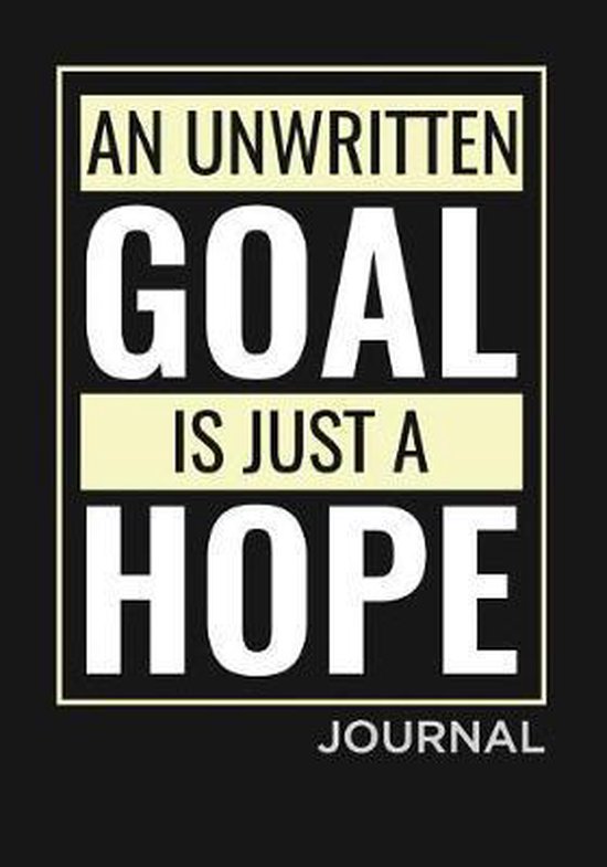 An unwritten Goal is just a Hope - cover