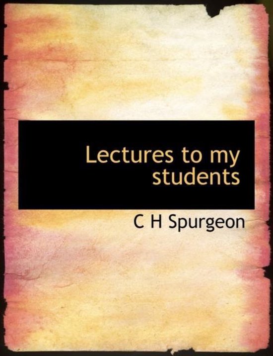 Lectures to My Students, C. H. Spurgeon 9781117916934 Boeken