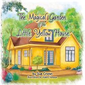 The Magical Garden of the Little Yellow House