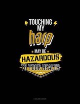 Touching My Harp May Be Hazardous To Your Health