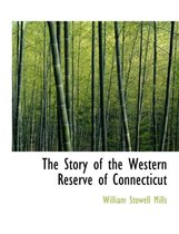 The Story of the Western Reserve of Connecticut