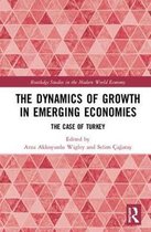 Routledge Studies in the Modern World Economy-The Dynamics of Growth in Emerging Economies