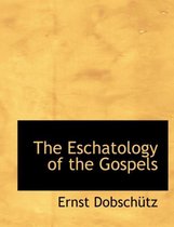 The Eschatology of the Gospels