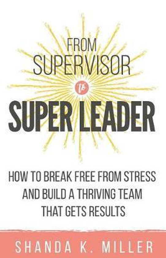 From Supervisor to Super Leader