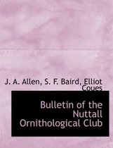 Bulletin of the Nuttall Ornithological Club