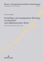 Boersen- und kapitalmarktrechtliche Abhandlungen 19 - Freiwilliges und zwangsweises Delisting im deutschen und suedkoreanischen Recht