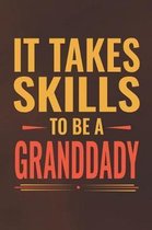 It Takes Skills To Be Granddady