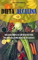 Dieta Alcalina: Una Guía Completa Con Recetas Para Una Dieta Alcalina (Recetas Deliciosas)
