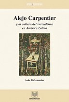 Nexos y Diferencias. Estudios de la Cultura de América Latina 15 - Alejo Carpentier y la cultura del surrealismo en América Latina