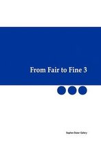 From Fair to Fine 3