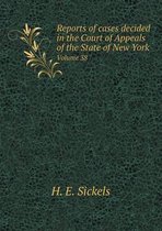 Reports of cases decided in the Court of Appeals of the State of New York Volume 38