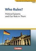 Materialien für den bilingualen Unterricht 8. Schuljahr. Who Rules? - Political Systems and Our Role in Them
