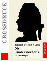 Die Kindermoerderin (Grossdruck)