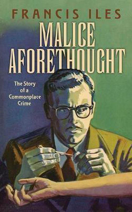 Malice Aforethought: The Story of a Commonplace Crime - cover