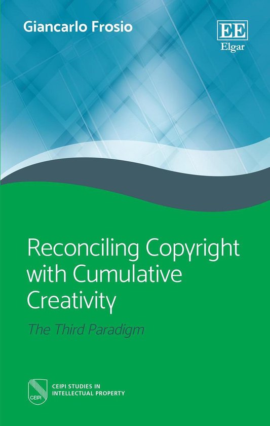 CEIPI Studies in Intellectual Property - Reconciling Copyrig ... - cover