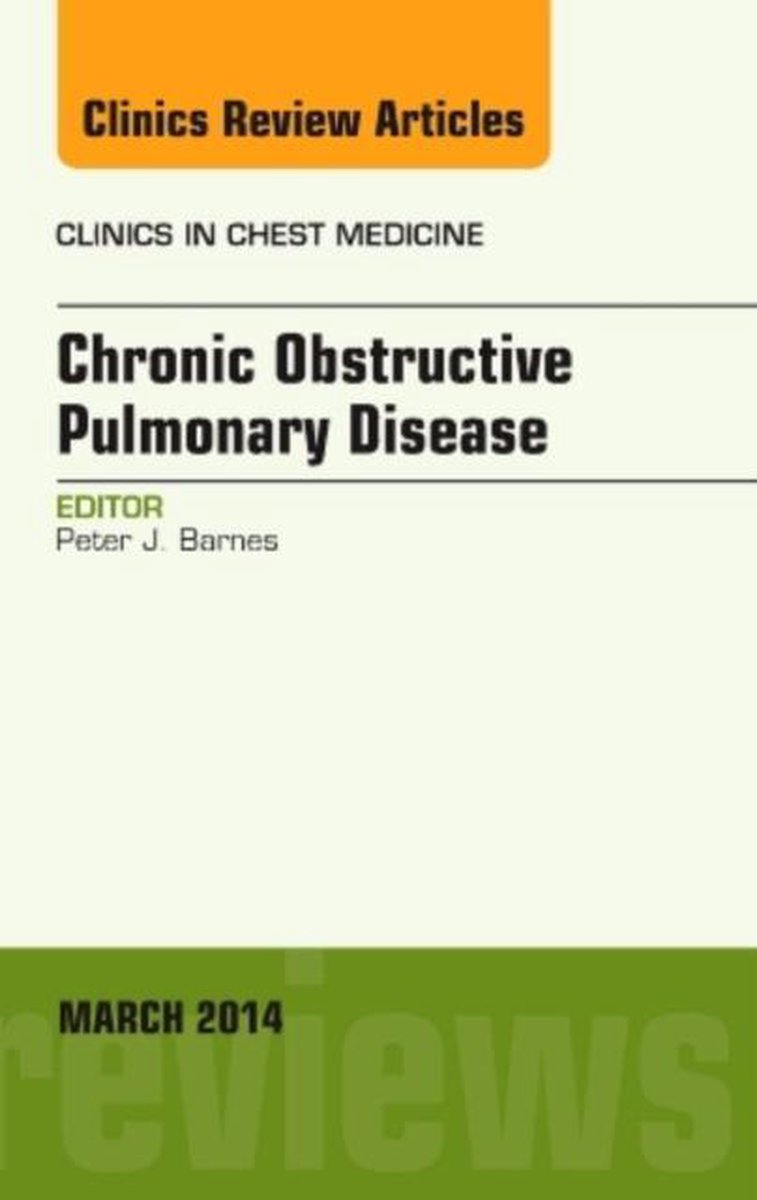 Copd, An Issue Of Clinics In Chest Medicine - Peter J Barnes