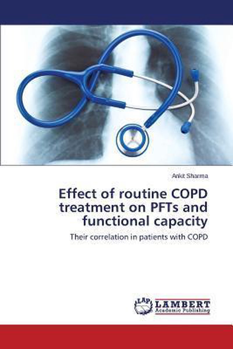 Effect of Routine COPD Treatment on PFTs and Functional Capacity - Sharma Ankit