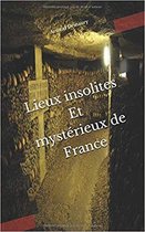 Lieux insolites Et mystérieux de France