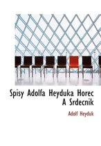 Spisy Adolfa Heyduka Horec a Srdecnik
