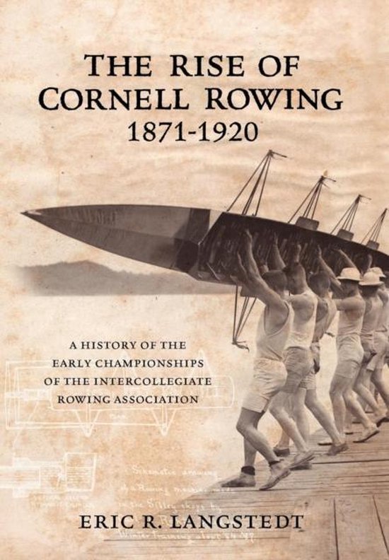 The Rise of Cornell Rowing 1871-1920 - cover
