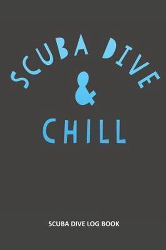 Scuba Dive & Chill, Narced Dive Logs 9781093769166 Boeken