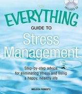 The Everything Guide to Stress Management