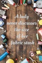 A Lady Never Discusses The Size of Her Fabric Stash