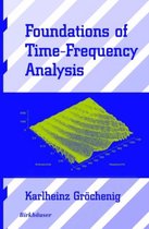 Applied and Numerical Harmonic Analysis- Foundations of Time-Frequency Analysis