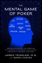 The Mental Game of Poker: Proven Strategies for Improving Tilt Control, Confidence, Motivation, Coping with Variance, and More