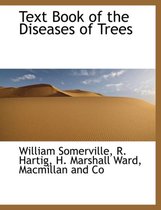 Text Book of the Diseases of Trees