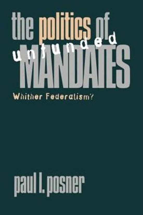 American Governance and Public Policy series-The Politics of Unfunded Mandates
