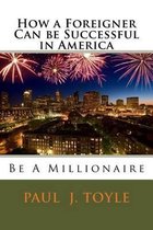 How a Foreigner Can Be Successful in America