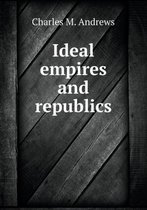 Ideal empires and republics