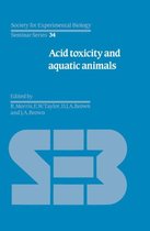 Society for Experimental Biology Seminar SeriesSeries Number 34- Acid Toxicity and Aquatic Animals