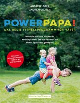 FaszinationFitness - Powerpapa! (Power Papa!) (PowerPapa!) - Das beste Fitnessprogramm für Väter - Fit in 12 Wochen