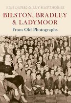 Bilston, Bradley and Ladymoor from Old Photographs
