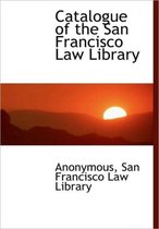 Catalogue of the San Francisco Law Library