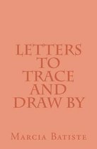 Letters to Trace and Draw by