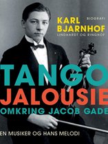 Tango Jalousie: Omkring Jacob Gade