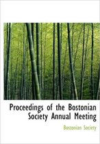 Proceedings of the Bostonian Society Annual Meeting