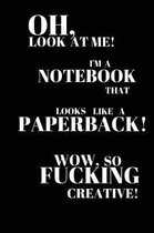 I'm a Notebook That Looks Like a Paperback 6x9 inches, black and white, 60 pages