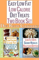 Low Fat Low Calorie Diet Recipes 3 - Easy Low Fat Low Calorie Diet Treats 2 Book Set: Diet Desserts Cakes & Bakes Recipes + Low Fat Dips, Skinny Nibbles & Healthier Dippers Cookbook all under 200 calories