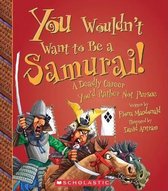 You Wouldn't Want to Be a Samurai!